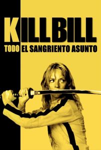 Mate a Bill el asunto sangriento entero : Kill Bill: The Whole Bloody Affair